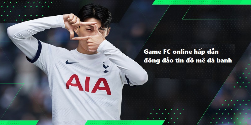 Game FC online hấp dẫn đông đảo tín đồ mê đá banh