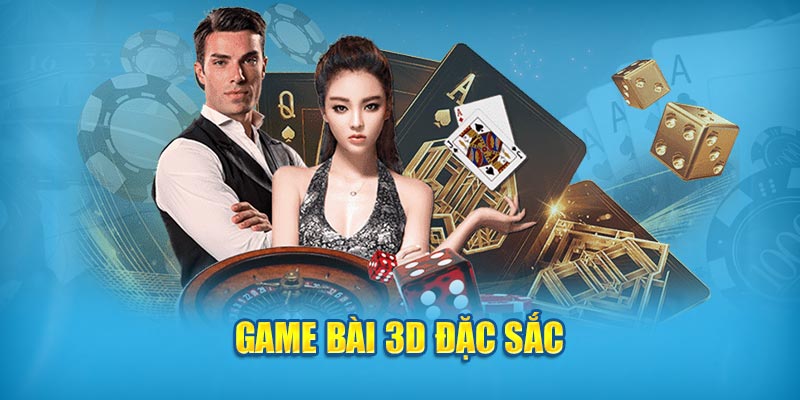 Game bài 3D đặc sắc